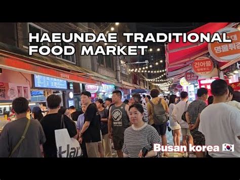 Must Eat Place In Haeundae Market Busan Street Of Traditional Food