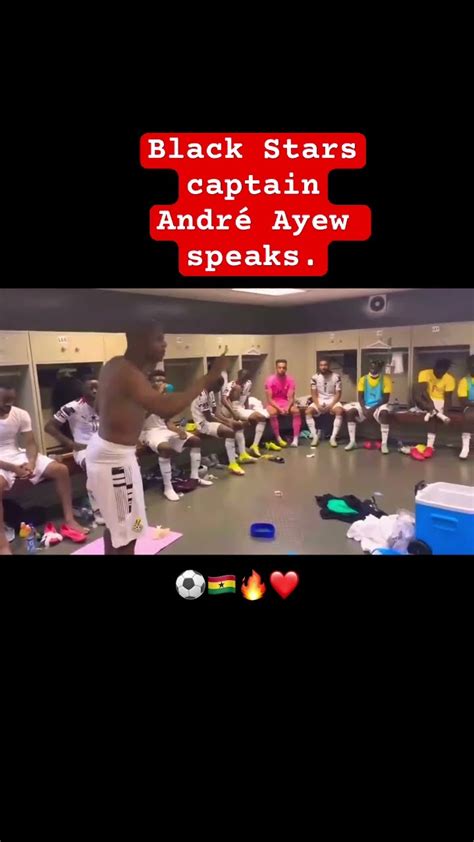 Black Stars Captain Andr Ayew Halftime Speech Ghana