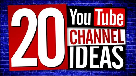 Here Are 20 New Youtube Channel Ideas That You Can Use To Get Your