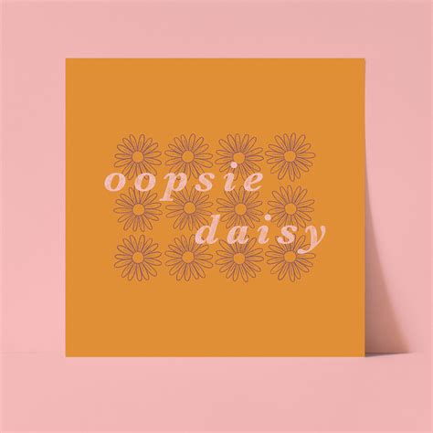 Oopsie Daisy Art Print