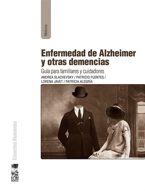 Enfermedad de Alzheimer y otras demencias Guía para familiares y