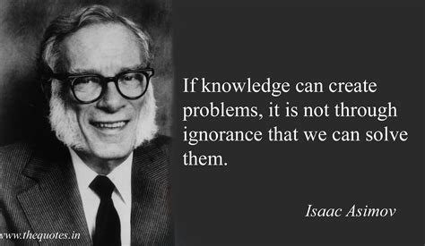 Isaac Asimov Quotes Right Now Gathering Solving Society Sad