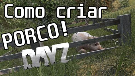 Como Criar Porco No Dayz Youtube