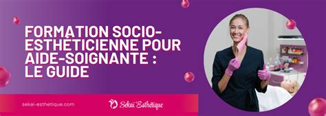 Formation socio esthéticienne pour aide soignante le guide