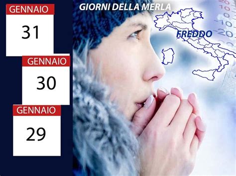 Meteo Giorni Della Merla Vediamo Cosa Sono E Perch Quest Anno La