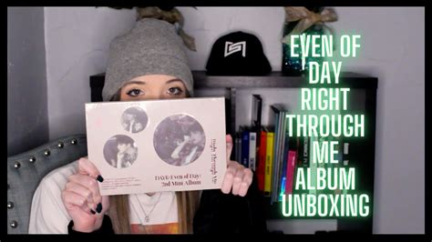 Even Of Day Right Through Me Album Unboxing Reaction Youtube