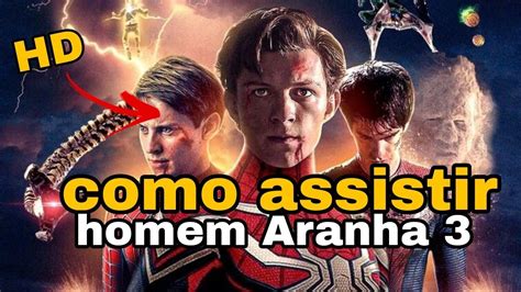 Como Assistir Homem Aranha 3 Em HD Dublado YouTube