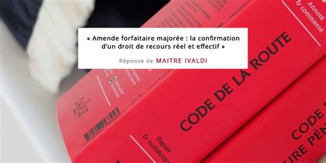 Amende forfaitaire majorée la confirmation dun droit de recours réel