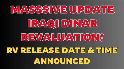 Iraqi Dinarmasssive Update Iraqi Dinar Revaluation Rv Release Date