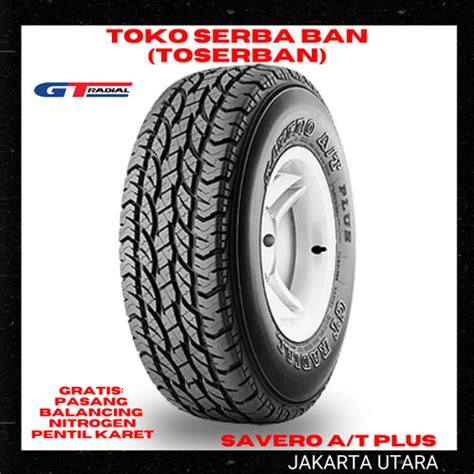 Jual Ban Mobil Gt Radial R Savero A T Plus Voucher