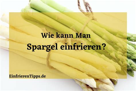 Spargel Einfrieren Und Sp Ter Genie En Wie Geht S Richtig