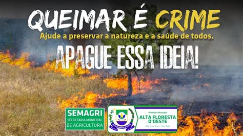 Prefeitura De Alta Floresta DOeste Inicia Campanha Contra As Queimadas