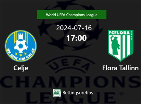 Celje Vs Flora Tallinn S Prediction And Betting Tips 16th July 2024