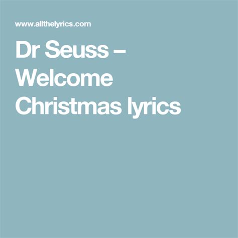 Dr Seuss – Welcome Christmas lyrics | Christmas lyrics, Seuss, Dr seuss