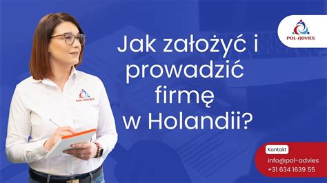 Jak Prawid Owo Za O Y Oraz M Drze Prowadzi Firm W Holandii Youtube