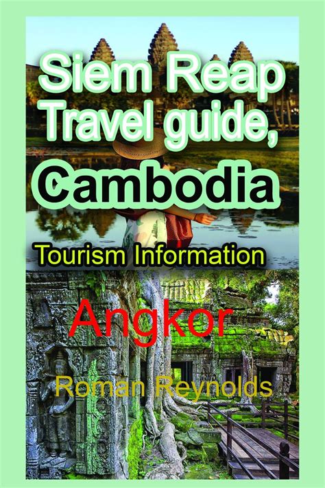 Siem Reap Travel Guide Cambodia Tourism Information Ebook Walmart