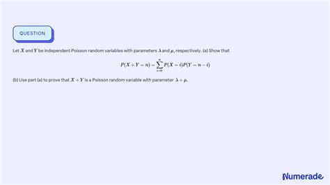 SOLVED Let X And Y Be Independent Poisson Random Variables With