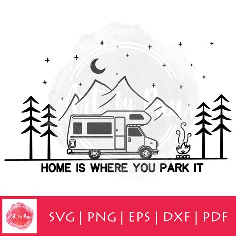 Rv Camper Van Svg Png Pdf Home Is Where You Park It Cut File Etsy Artofit