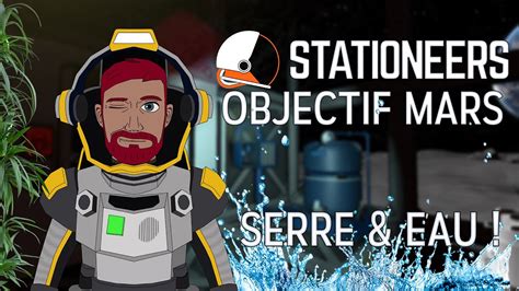 Fr Chapitre Stationeers Objectif Mars Serre Production D