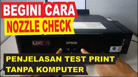 Cara Test Print Tanpa Komputer Nozzle Check Cek Manual Printer Epson