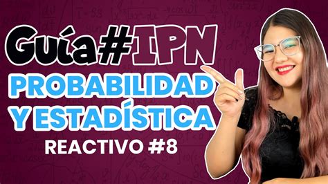 Gu A Ipn Probabilidad Y Estad Stica Reactivo Gu A De Matem Ticas Ipn