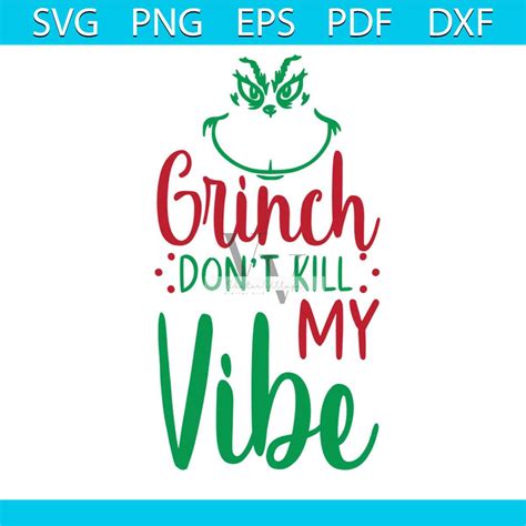 Grinch Don T Kill My Vibe Svg Christmas Svg Grinch Svg Ch Inspire