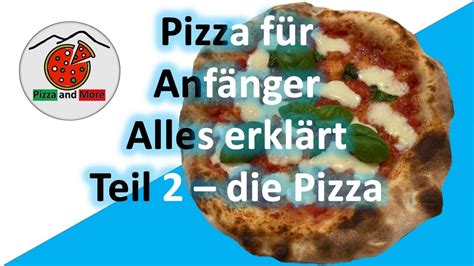 Pizza für Beginner mit allen Erklärungen jeder fängt einmal an