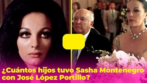 ¿cuántos Hijos Tuvo Sasha Montenegro Con El Expresidente José López