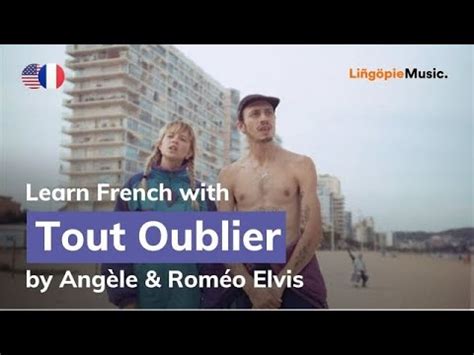 Angèle ft Roméo Elvis Tout Oublier Lyrics Paroles English