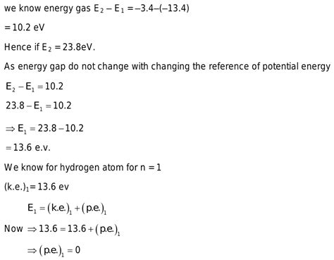 If The Energy In The First Excited State In Hydrogen Atomis Ev