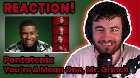 Australian Reacts To Pentatonix You Re A Mean One Mr Grinch