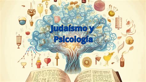 Explorando la Intersección entre el Judaísmo y la Psicología desde una