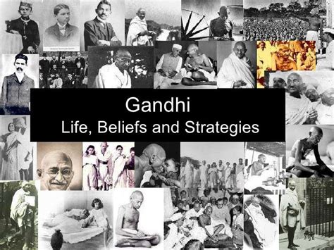 Gandhis Life Beliefs And Strategies