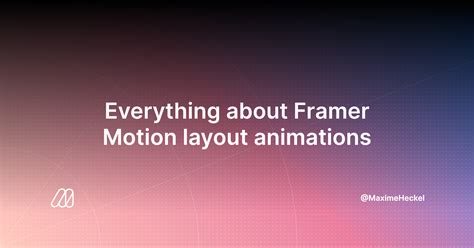 Everything About Framer Motion Layout Animations Maxime Heckel S Blog