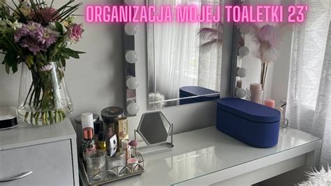 Organizacja Mojej Toaletki Youtube