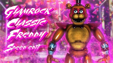 FNAF SB Speed Edit Making Glamrock Classic Freddy YouTube