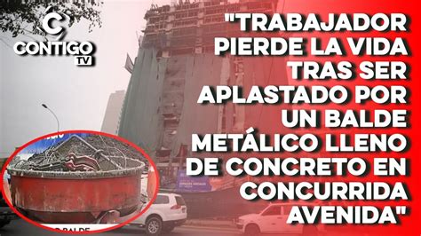 Trabajador Muere Aplastado Por Un Balde MetÁlico Lleno De Concreto En