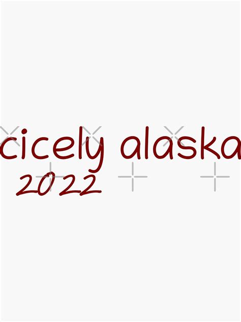 "cicely alaska 2022" Sticker for Sale by stevanoDz | Redbubble