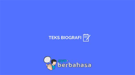 Teks Biografi Pengertian Ciri Struktur Contoh Lengkap Ayo