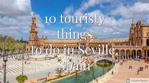 10 Touristy Things To Do In Seville Spain Youtube