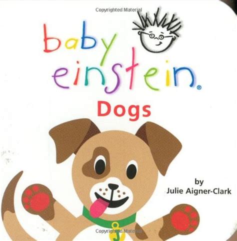 Baby Einstein: Dogs [Board book] Aigner-Clark, Julie by Aigner-Clark ...