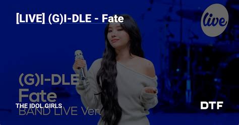 [live] G I Dle Fate — The Idol Girls на Dtf