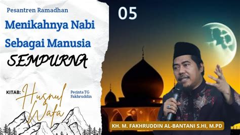 Menikahnya Nabi Sebagai Manusia Sempurna Kitab Husnul Wafa Kh