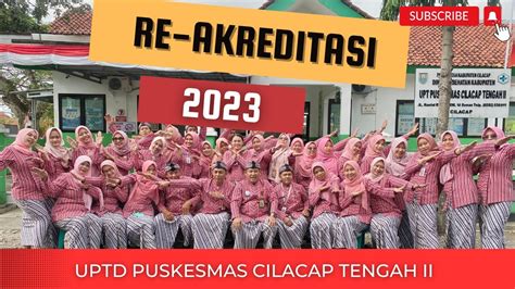 RE AKREDITASI UPTD PUSKESMAS CILACAP TENGAH II 2023 YouTube