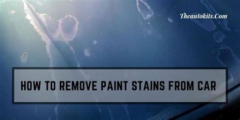 Know The Best Way Of How To Remove Paint Stains From Car