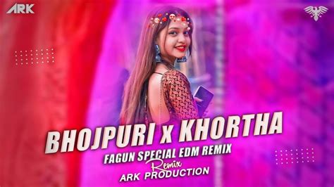 Bhojpuri x Khortha - Holi Song 2023 Edm Mix { Fagun SPL Mix } Ark ...