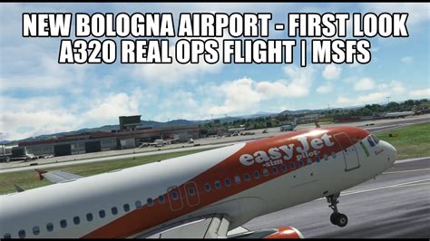 Live First Look New Bologna Airport Real Ops Flight Easyjet