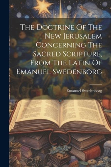 The Doctrine Of The New Jerusalem Concerning The Sacred Scripture From