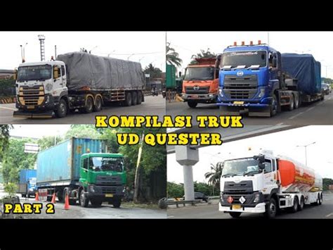 KOMPILASI TRUCK UD QUESTER PART 2 SPOTTING TRUCK INDONESIA YouTube