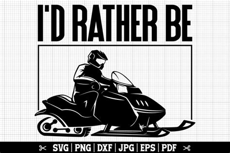 Id Rather Be Snowmobiling Svg Snowmobile Svg